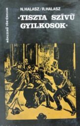 Nicholas Halasz - »Tiszta szívű gyilkosok«