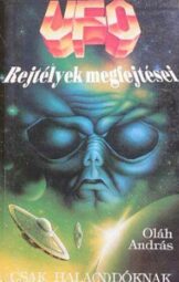 Oláh András - UFO rejtélyek megfejtései