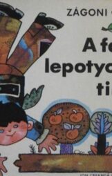 Zágoni Olga - A fáról lepotyogni tilos!