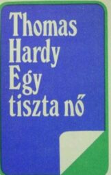 Thomas Hardy - Egy tiszta nő