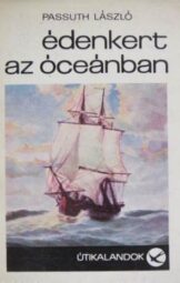 Passuth László - Édenkert az óceánban