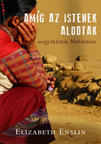 Elizabeth Enslin - Amíg az istenek aludtak