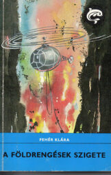 Fehér Klára - A földrengések szigete