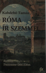 Kabdebó Tamás - Róma ír szemmel