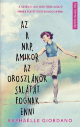 Raphaelle Giordano - Az a nap amikor az oroszlánok salátát fognak enni