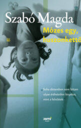 Szabó Magda - Mózes egy huszonkettő