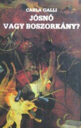 Carla Galli - Jósnő vagy boszorkány?