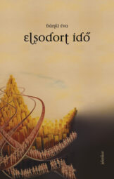 Bánki Éva - Elsodrot idő
