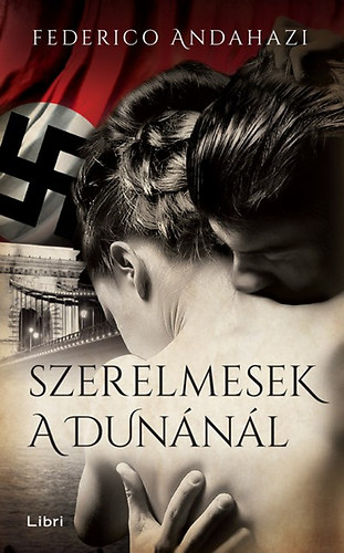 Federico Andahazi - Szerelmesek a Dunánál