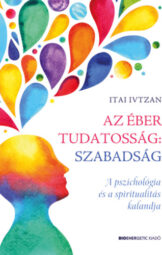 Itai Ivtzan - Az éber tudatosság - szabadság