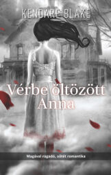 Kendare Blake - Vérbe öltözött Anna
