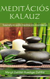 Margit és Ruediger Dahlke - Meditációs kalauz