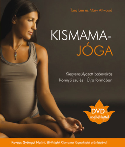 Tara Lee - Mary Attwood - Kismamajóga + DVD
