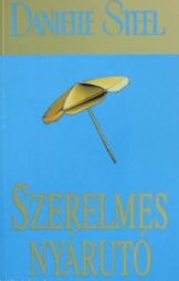 Danielle Steel - Szerelmes nyárutó