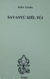 Kósa Csaba - Savanyú szél fúj