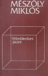 Mészöly Miklós - Wimbledoni jácint