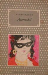Szabó Magda - Álarcosbál
