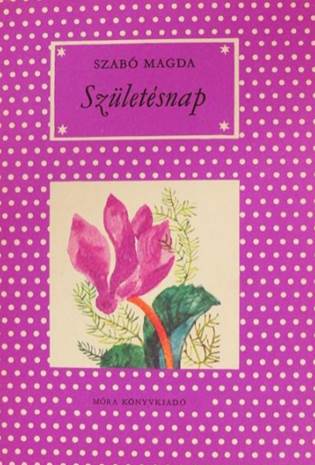 Szabó Magda - Születésnap