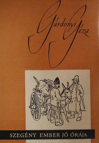 Gárdonyi Géza - Szegény ember jó órája I-II.