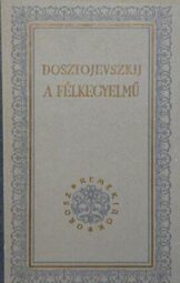 Dosztojevszkij - A félkegyelmű