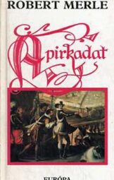 Robert Merle - A pirkadat