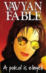 Vavyan Fable - A pokol is elnyeli