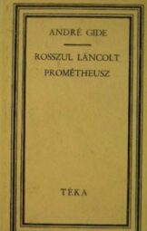 André Gide - Rosszul láncolt Prométheusz