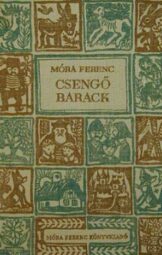 Móra Ferenc - Csengő barack