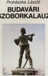Prohászka László - Budavári szoborkalauz