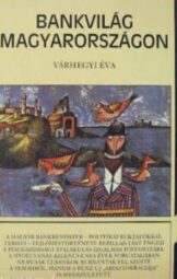 Várhegyi Éva - Bankvilág Magyarországon