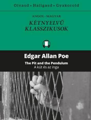Edgar Allan Poe - A KÚT ÉS AZ INGA - Kétnyelvű klasszikusok