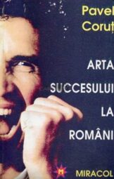 Pavel Corut - Arta succesului la romani