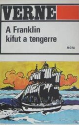Jules Verne - A Franklin kifut a tengerre