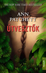 Ann Patchett - Útvesztők