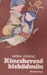 Móra Ferenc - Kincskereső kisködmön