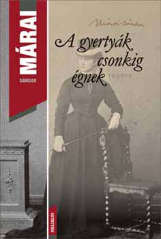 Márai Sándor - A gyertyák csonkig égnek