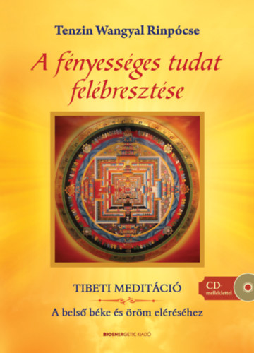 Tenzin Wangyal Rinpócse - A fényesség tudat felébresztése