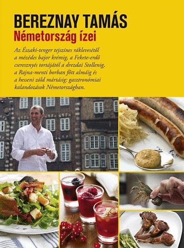Bereznay Tamás - Németország ízei
