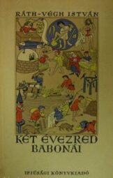 Ráth-Végh István - Két évezred babonái