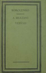 Vlagyimir Korolenko - A multani vérvád/A Beilis ügy