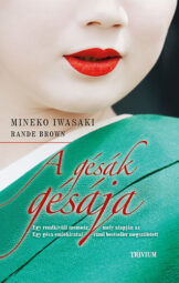 Mineko Iwasaki - A gésák gésája