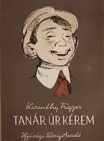 Karinthy Frigyes - Tanár úr kérem