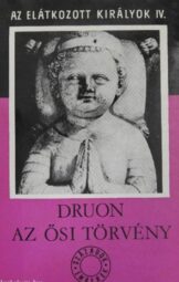 Maurice Druon - Az ősi Törvény