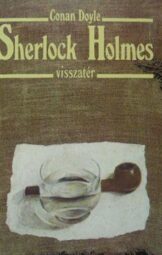 Arthur Conan Doyle - Sherlock Holmes visszatér