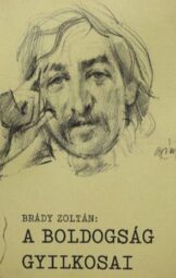 Brády Zoltán - A boldogság gyilkosai