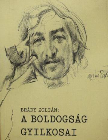Brády Zoltán - A boldogság gyilkosai