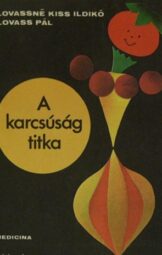 Lovassné Kiss Ildikó - A karcsúság titka