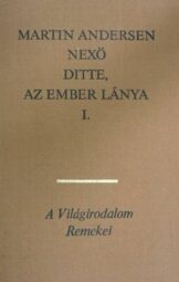 Martin Andersen Nexö - Ditte, az ember lánya I-II.