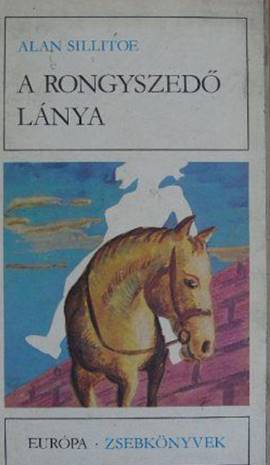 Alan Sillitoe - A rongyszedő lánya