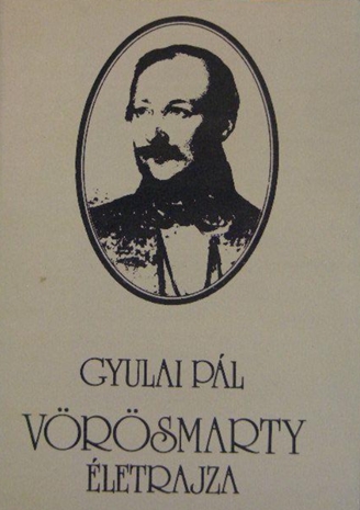 Gyulai Pál - Vörösmarty életrajza